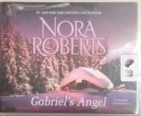 Gabriel's Angel written by Nora Roberts performed by Todd Haberkorn on Audio CD (Unabridged)